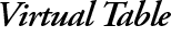 Virtual Table